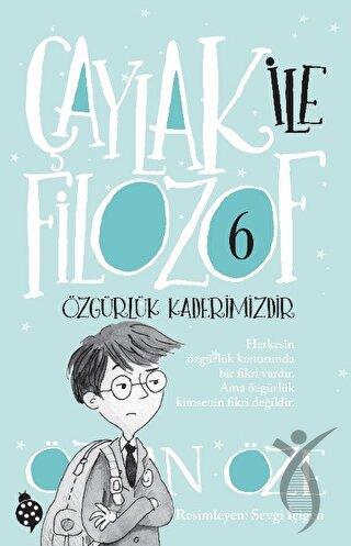 Çaylak İle Filozof-6 Özgürlük Kaderimizdir