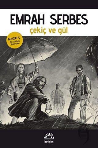 Çekiç ve Gül - Behzat Ç. Bir AnKara Polisiyesi