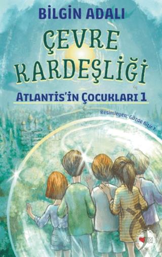 Çevre Kardeşliği - Atlantisin Çocukları 1
