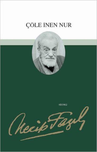 Çöle İnen Nur : 39 - Necip Fazıl Bütün Eserleri