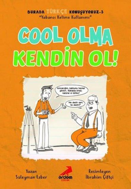 Cool Olma Kendin Ol! - Burada Türkçe Konuşuyoruz 3