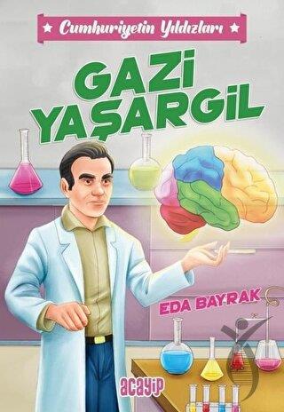 Cumhuriyetin Yıldızları 4 - Gazi Yaşargil