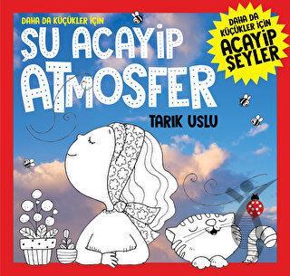 Daha da Küçükler İçin Şu Acayip Atmosfer