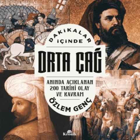 Dakikalar İçinde Orta Çağ Anında Açıklanan 200 Tarihi Olay ve Kavram