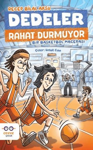Dedeler Rahat Durmuyor – Bir Basketbol Macerası
