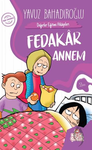 Değerler Eğitimi Hikayeleri - Fedakar Annem
