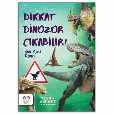Dikkat Dinozor Çıkabilir!