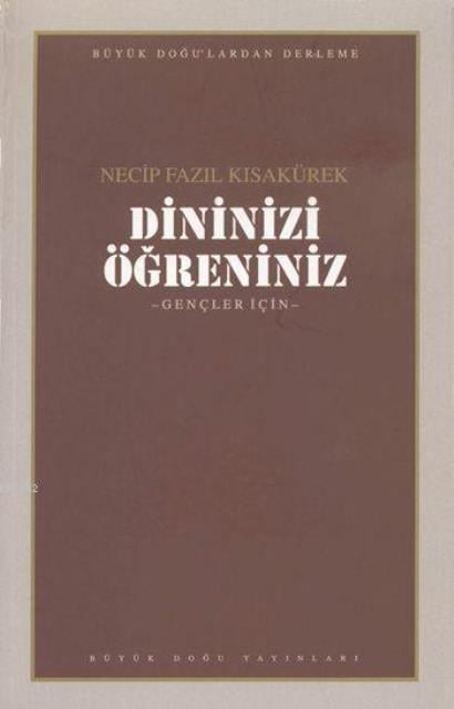 Dininizi Öğreniniz : 103 - Necip Fazıl Bütün Eserleri
