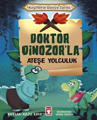 Doktor Dinozor’la Ateşe Yolculuk - Keşiflerle Dünya Tarihi