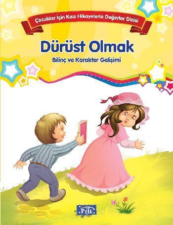 Dürüst Olmak Çocuklar İçin Kısa Hikayelerle Değerler Dizisi