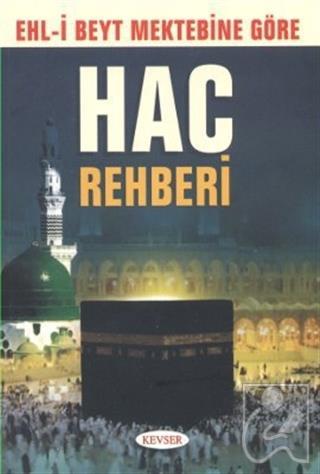 Ehl-i Beyt Mektebine Göre Hac Rehberi