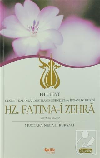 Ehli Beyt Cennet Kadınlarının Hanımefendisi ve İnsanlık Hurisi Hz. Fatıma-i Zehra