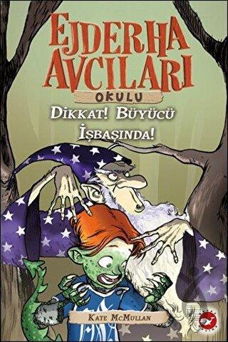 Ejderha Avcıları Okulu 11 - Dikkat ! Büyücü İş Başında