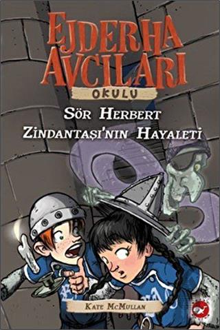 Ejderha Avcıları Okulu 12 Sir Herbert Zindantaşı’nın Hayaleti