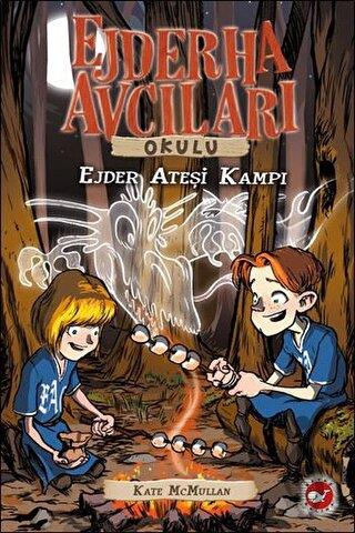 Ejderha Avcıları Okulu 17 - Ejder Ateşi Kampı