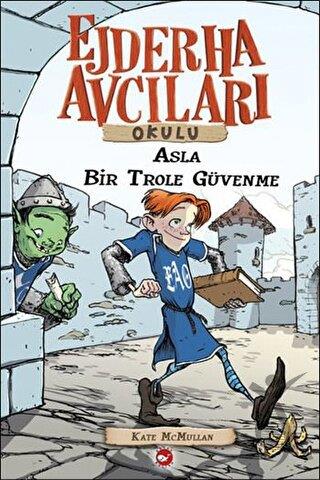 Ejderha Avcıları Okulu 18 - Asla Bir Trole Güvenme