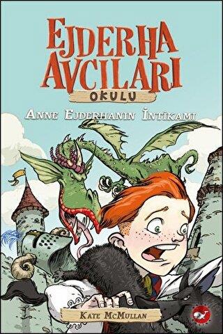 Ejderha Avcıları Okulu 2 - Anne Ejderhanın İntikamı