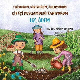 Ekiyorum Dikiyorum Suluyorum Çiftçi Peygamberi Tanıyorum - Hz. Adem