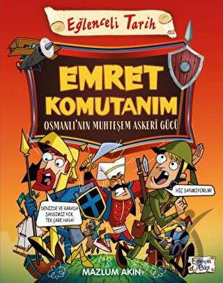 Emret Komutanım & Osmanlı’nın Muhteşem Askeri Gücü