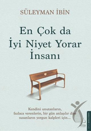 En Çok da İyi Niyet Yorar İnsanı