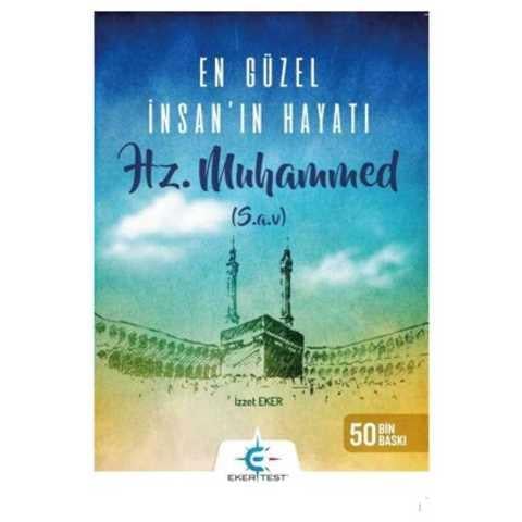 En Güzel İnsan'ın Hayatı Hz. Muhammed (S.A.V.) İzzet Eker