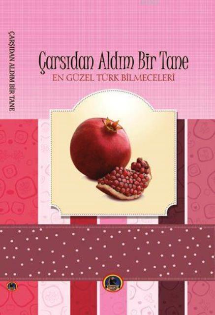 En Güzel Türk Bilmeceleri : Çarşıdan Aldım Bir Tane