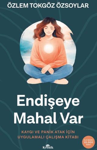 Endişeye Mahal Var Kaygı ve Panik Atak İçin Uygulamalı Çalışma Kitabı