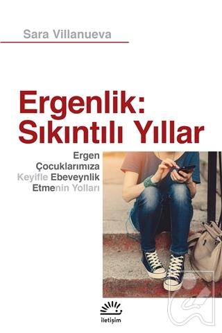 Ergenlik: Sıkıntılı Yıllar