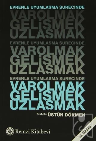 Evrenle Uyumlaşma Sürecinde Varolmak, Gelişmek, Uzlaşmak