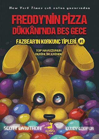 Fazbear'ın Korkunç Tipleri 1 - Top Havuzunun Derinliklerinde - Freddy'nin Pizza Dükkanı'nda Beş Gece