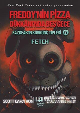 Fazbear'ın Korkunç Tipleri 2 - Fetch - Freddy'nin Pizza Dükkanı'nda Beş Gece