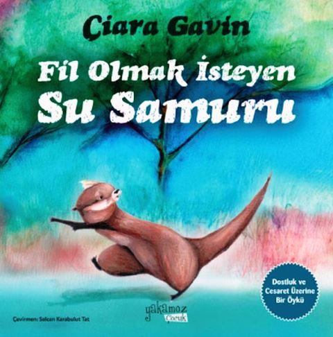 Fil Olmak İsteyen Su Samuru - Resimli