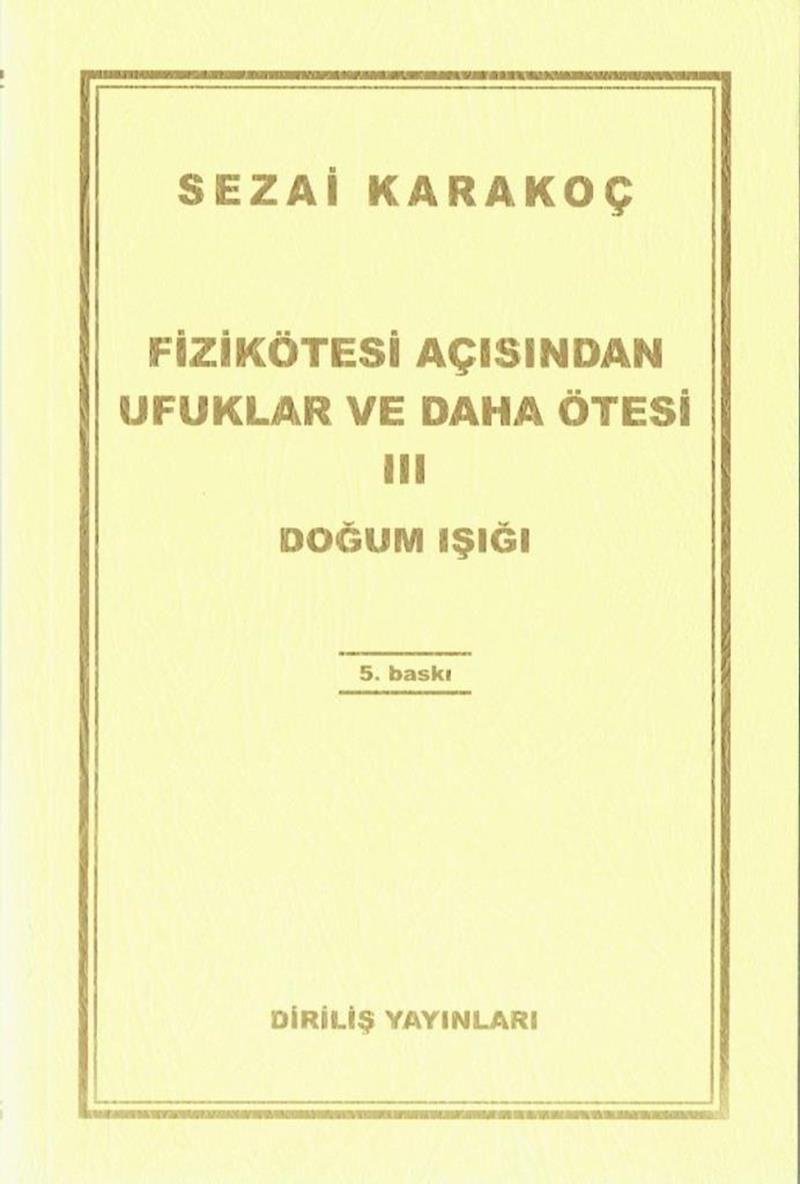 Fizikötesi Açısından Ufuklar ve Daha Ötesi 3: Doğum Işığı