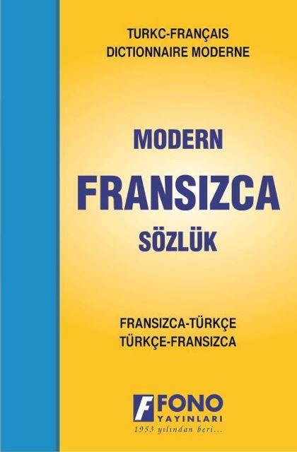 Fransızca Modern Sözlük (Fransızca / Türkçe - Türkçe / Fransızca)