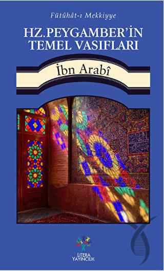 Fütühat-ı Mekkiyye - Hz. Peygamber'in Temel Vasıfları