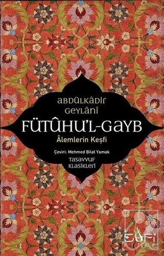 Fütuhu'l-Gayb - Alemlerin Keşfi