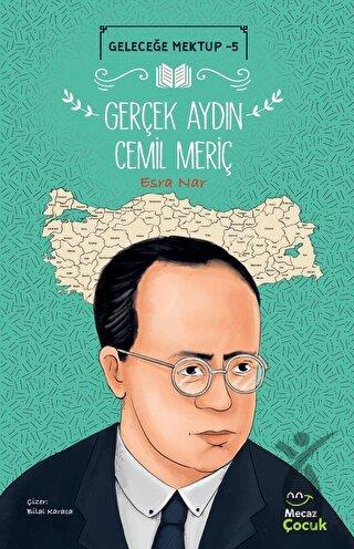 Geleceğe Mektup 5 / Gerçek Aydın Cemil Meriç