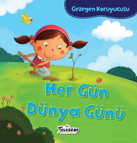 Gezegen Koruyucusu - Her Gün Dünya Günü