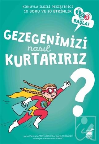 Gezegenimizi Nasıl Kurtarırız?