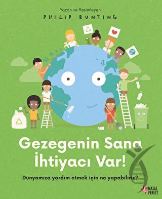 Gezegenin Sana İhtiyacı Var!