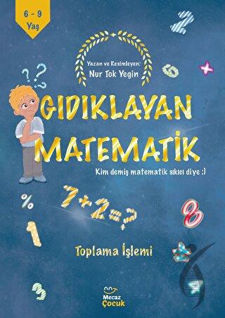 Gıdıklayan Matematik - Kim Demiş Matematik Sıkıcı Diye - Toplama İşlemi