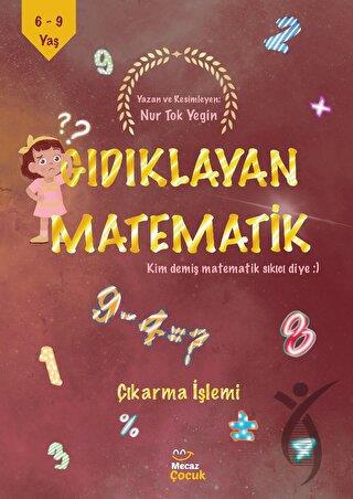 Gıdıklayan Matematik - Kim Demiş Matematik Sıkıcı Diye - Çıkarma İşlemi