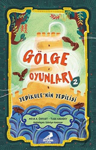 Gölge Oyunları 2: Yedikule’nin Yedilisi