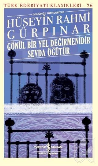 Gönül Bir Yel Değirmenidir Sevda Öğütür (Günümüz Türkçesiyle)