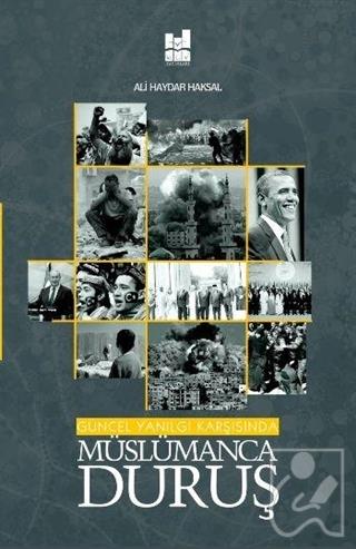 Güncel Yanılgı Karşısında Müslümanca Duruş