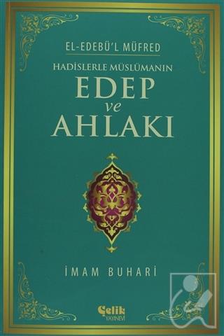 Hadislerle Müslümanın Edep ve Ahlakı
