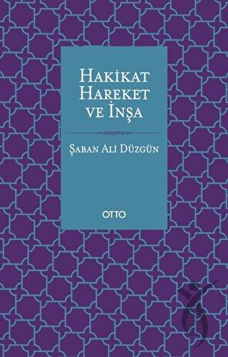 Hakikat, Hareket ve İnşa