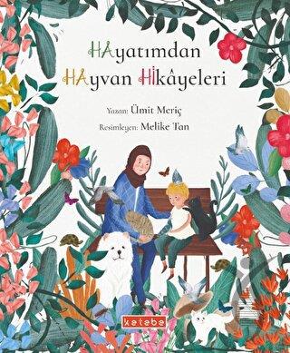 Hayatımdan hayvan Hikâyeleri (Ciltli)