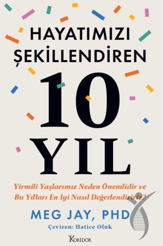 Hayatımızı Şekillendiren 10 Yıl: Yirmili Yaşlarımız Neden Önemlidir ve Bu Yılları En İyi Nasıl Değerlendiririz?