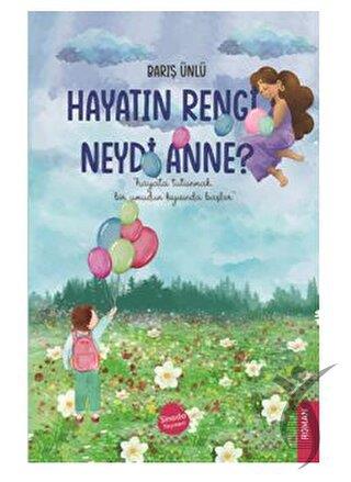 Hayatın Rengi Neydi Anne?
